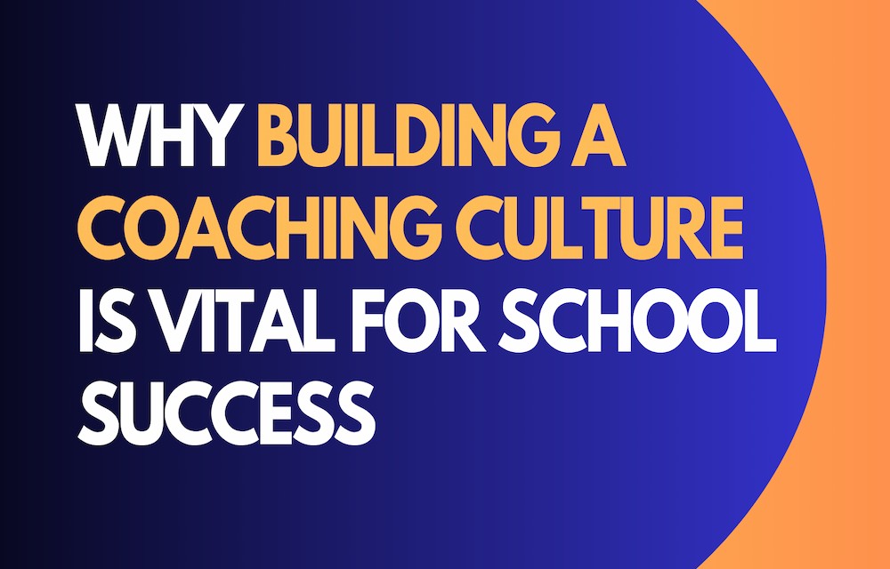 Why_Building_a_Coaching_Culture_is_Vital_for_School_Success